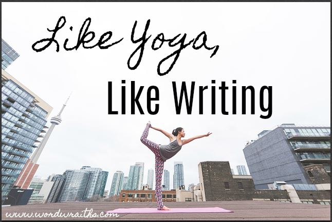 Like Yoga, Like Writing